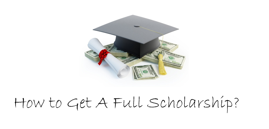 How to Get A Full Scholarship?